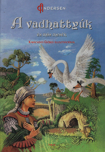 Hans Christian Andersen - A vadhatty�k �s m�s mes�k