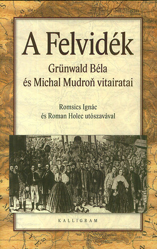 Gr�nwald B�la - A Felvid�k