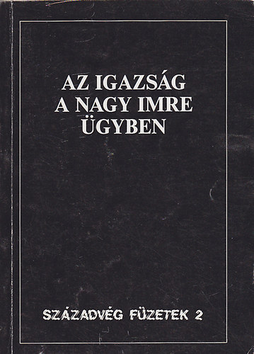 Az igazság Nagy Imre ügyében