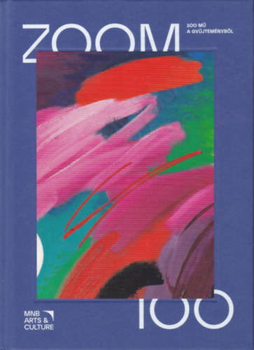 Zoom 100 - 100 mű a gyűjteményből