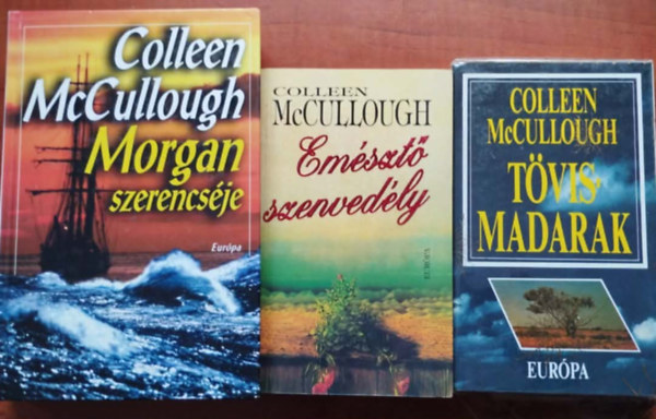Colleen  McCullough - 3db Colleen McCullough k�nyv:T�vismadarak + Morgan szerencs�je+Em�szt� szenved�ly