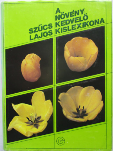 Szcs Lajos - A nvnykedvel kislexikona
