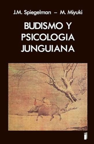 J.M. Spiegelman - M. Miyuki - Budismo y psicolog�a junguiana