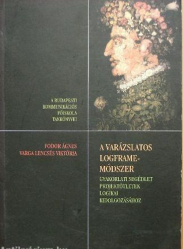 Fodor Á.; Varga Lencsés V. - A varázslatos logframe-módszer