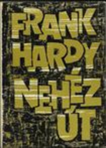 Frank Hardy - Nehéz út