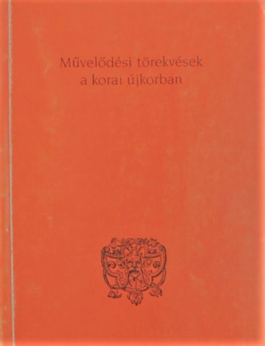 Bal�zs-Font-Keser�-�tv�s - M�vel�d�si t�rekv�sek a korai �jkorban