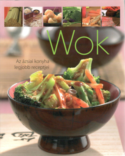 Wok - Az zsiai konyha legjobb receptjei