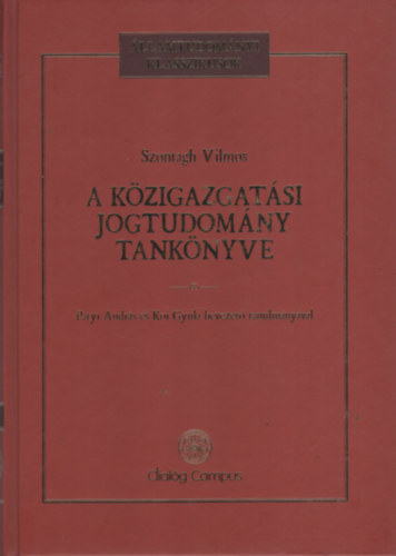 Szontagh Vilmos - A kzigazgatsi jogtudomny tanknyve