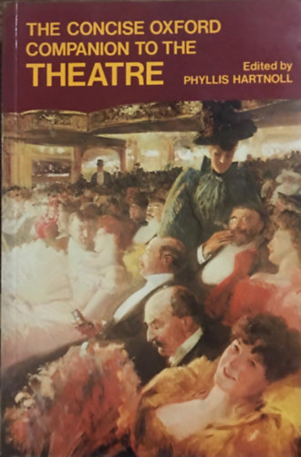 Phyllis Hartnoll - The concise Oxford companion to the Theatre
