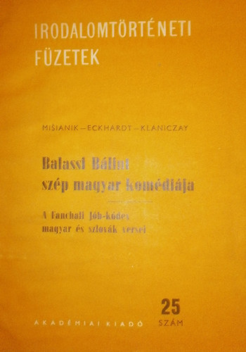 Misianik-Echkardt-Klaniczay - Balassi Bálint szép magyar komédiája