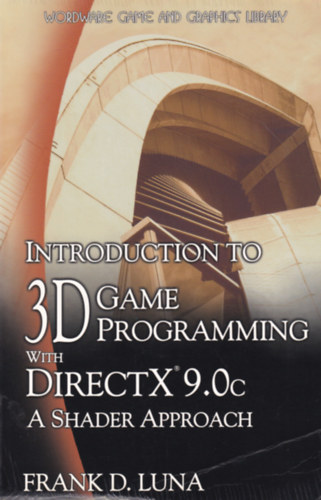 Frank D. Luna - Introduction to 3D game Programming with DirectX 9.0c: A Shader Approach