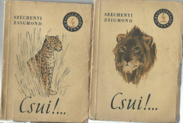 Széchenyi Zsigmond - Csui!... I-II. -Afrikai vadásznapló (Olcsó könyvtár)