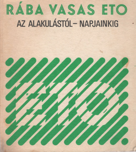 Lvai; Plmai; Pusks  (szerk.) - Rba Vasas ETO - Az alakulstl napjainkig