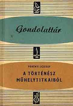 Perényi József - A történész műhelytitkaiból