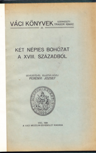 Pernyi Jzsef - Kt npies bohzat a XVIII. szzadbl - Vci Knyvek 23.