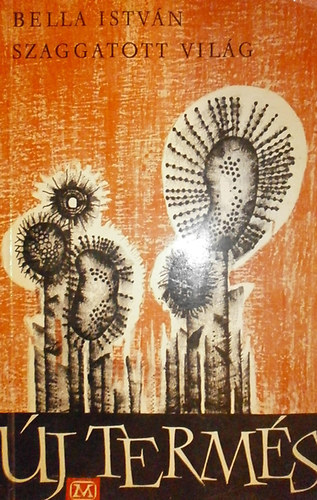 Bella Istv�n - Szaggatott vil�g