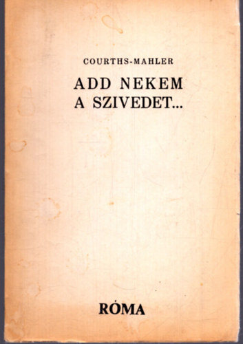 Courths-Mahler - Add nekem a szivedet...