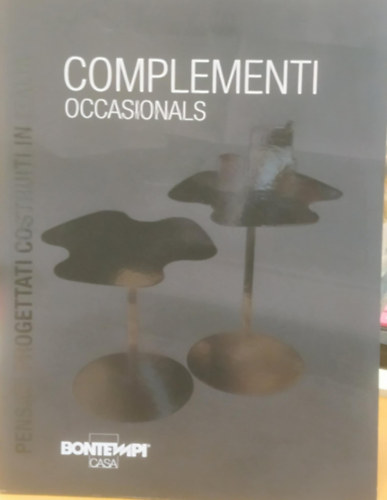Bontempi - Complementi Occasionals (Pensati Progettati Costruiti in Italia)
