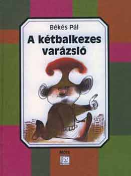 B�k�s P�l - A k�tbalkezes var�zsl�
