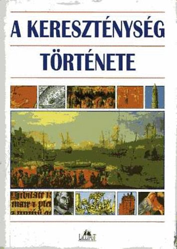 Lilliput Kiad� - A kereszt�nys�g t�rt�nete