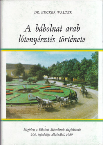 Hecker Walter - A b�bolnai arab l�teny�szt�s t�rt�nete