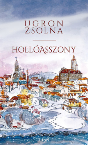 Ugron Zsolna - Hollasszony