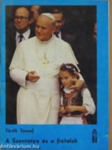 T�r�k J�zsef - A Szentatya �s a fiatalok