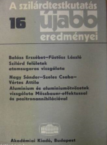 Nagy Sndor, Balzs Erzsbet, Vrtes Attila Fsts Lszl - A szilrdtestkutats jabb eredmnyei 16.