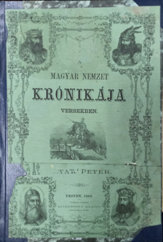 Tatár Péter - A magyar nemzet krónikája versekben
