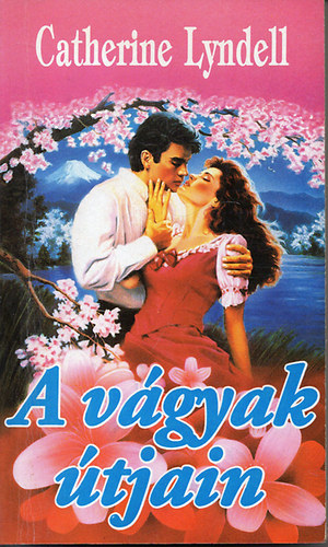 Catherine Lyndell - A v�gyak �tjain