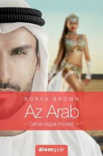 Borsa Brown - Az Arab: Gamal vágyai (novella)
