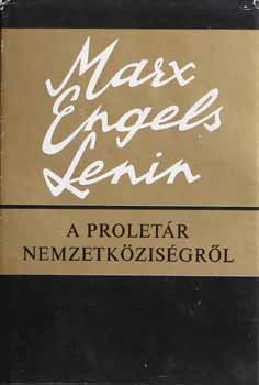 Engels, Lenin Marx - A proletár nemzetköziségről