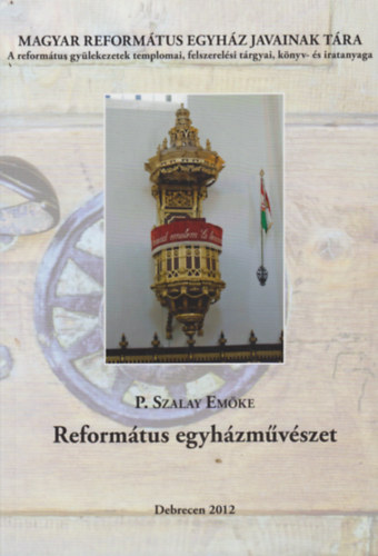 P. Szalay Emőke - Református egyházművészet