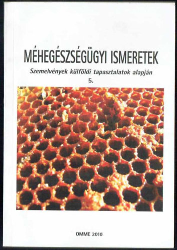 Méhegészségügyi ismeretek - Szemelvények külföldi tapasztalatok alapján 4.