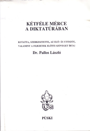 Dr. Pallos Lszl  (szerk.) - Ktfle mrce a diktatrban