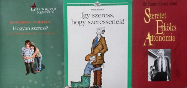 Dr. Paul Hauck, Howard B. Schiffer Ranschburg Jen - gy szeress, hogy szeressenek! + Hogyan szeress? - A szexualitsrl fiknak - s lnyoknak  + Szeretet, erklcs, autonmia (3 m)