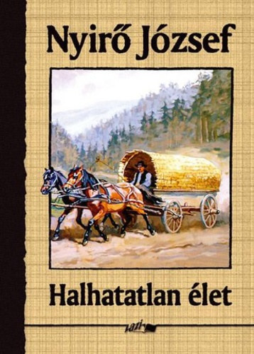 Nyir� J�zsef - Halhatatlan �let