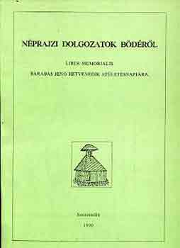 Hla Jzsef  (szerk.) - Nprajzi dolgozatok Bdrl