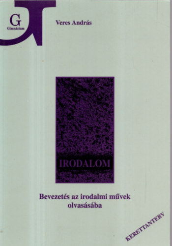 Veres András - Bevezetés az irodalmi művek olvasásába
