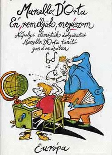 Marcello D'Orta - Én, remélem, megúszom (Nápolyi elemisták dolgozatai)