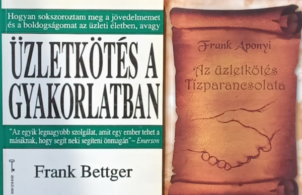 Frank Aponyi Frank Bettger - Az zletkts iskolja + Az zletkts tzparancsolata (2 m)