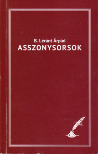 B. Lrnt rpd - Asszonysorsok