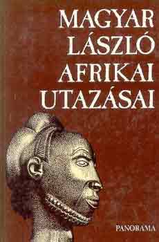 Véber Károly - Magyar László afrikai utazásai