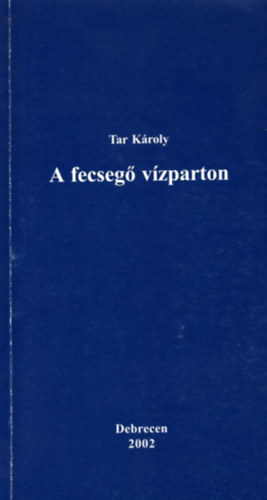 Tar K�roly - A fecseg� v�zparton.