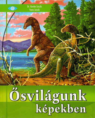 Kordos László - Ősvilágunk képekben