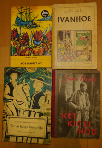 Walter Scott, Szrke Bagoly, Harriet Beecher-Stowe Daniel Defoe - 4 klassziikus ifjsgi regny: Bob kapitny, Ivanhoe, Kt kicsi hd, Tams btya kunyhja,