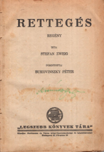 Galantai Gyula, Guy Chantepleure, Stefan Zweig - 1. Rettegs , 2. Az utas, 3. Klvrim - 3 ves koromtl a gondkorszakig