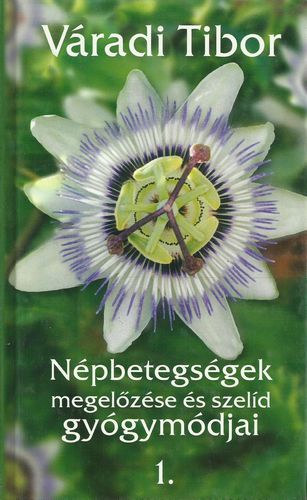 Vradi Tibor - Npbetegsgek megelzse s szeld gygymdjai 1.