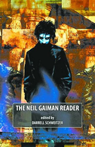 Darrell Schweitzer (editor) - The Neil Gaiman Reader