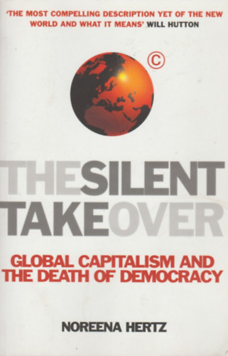 Noreena Hertz - The Silent Takeover: Global Capitalism and the Death of Democracy